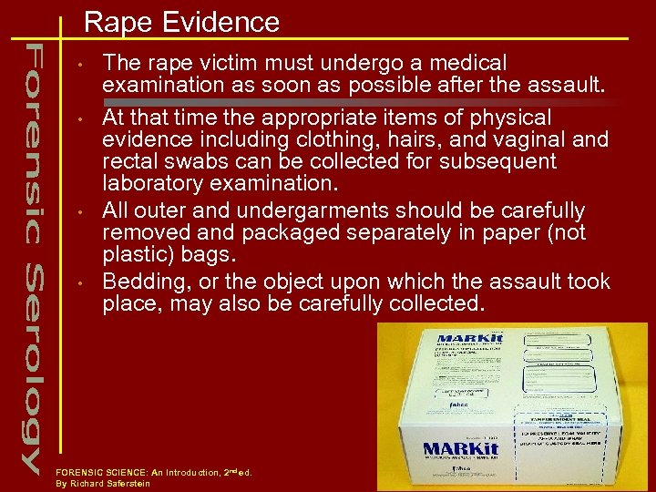 Rape Evidence • • The rape victim must undergo a medical examination as soon
