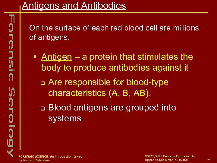 Antigens and Antibodies On the surface of each red blood cell are millions of