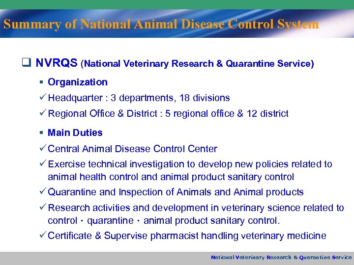 Summary of National Animal Disease Control System q NVRQS (National Veterinary Research & Quarantine