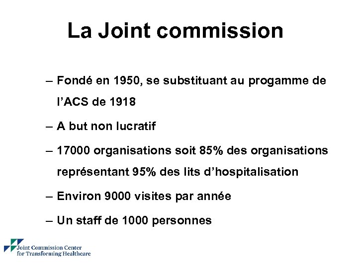 La Joint commission – Fondé en 1950, se substituant au progamme de l’ACS de