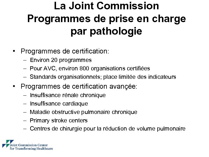 La Joint Commission Programmes de prise en charge par pathologie • Programmes de certification: