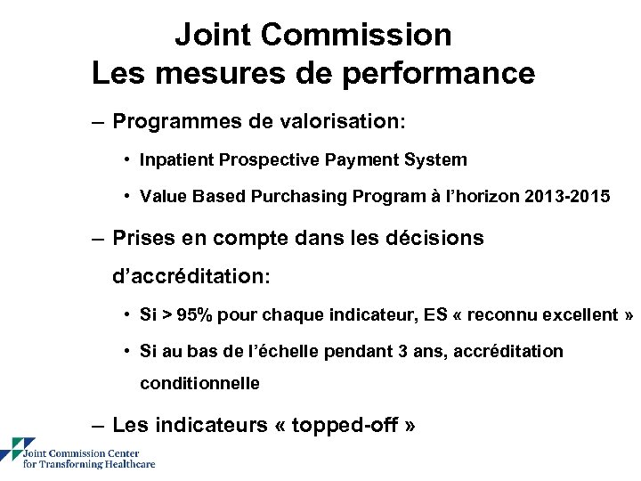 Joint Commission Les mesures de performance – Programmes de valorisation: • Inpatient Prospective Payment