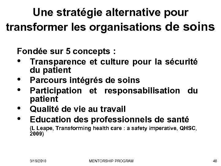 Une stratégie alternative pour transformer les organisations de soins Fondée sur 5 concepts :