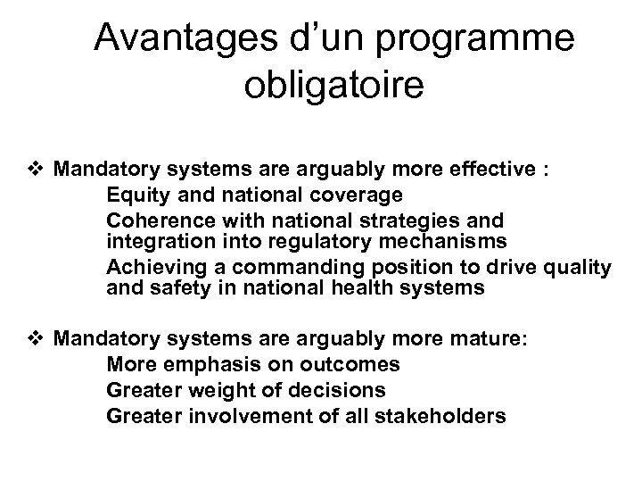 Avantages d’un programme obligatoire v Mandatory systems are arguably more effective : Equity and