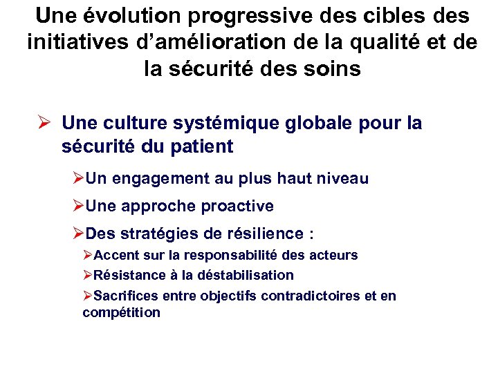 Une évolution progressive des cibles des initiatives d’amélioration de la qualité et de la