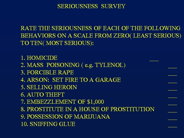 SERIOUSNESS SURVEY RATE THE SERIOUSNESS OF EACH OF THE FOLLOWING BEHAVIORS ON A SCALE