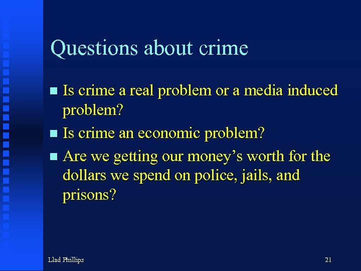 Questions about crime Is crime a real problem or a media induced problem? n