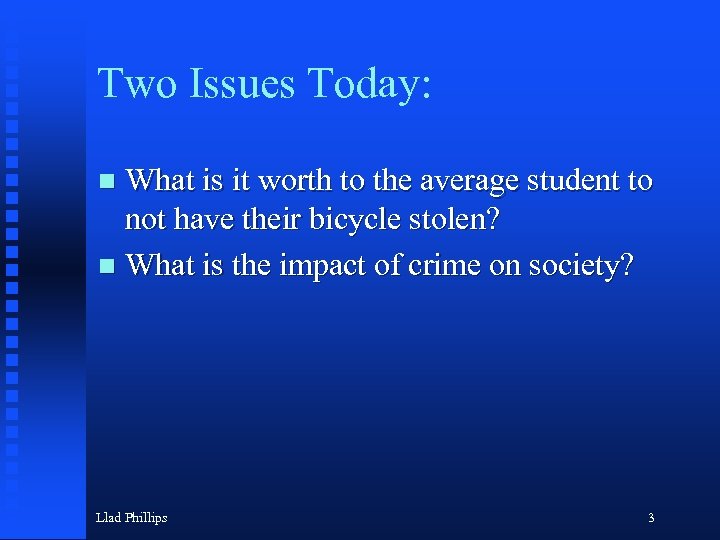 Two Issues Today: What is it worth to the average student to not have