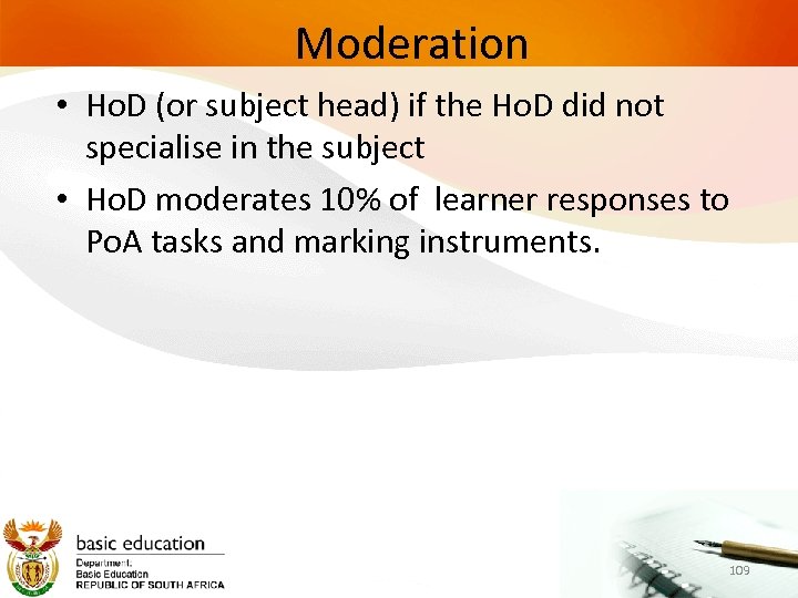 Moderation • Ho. D (or subject head) if the Ho. D did not specialise