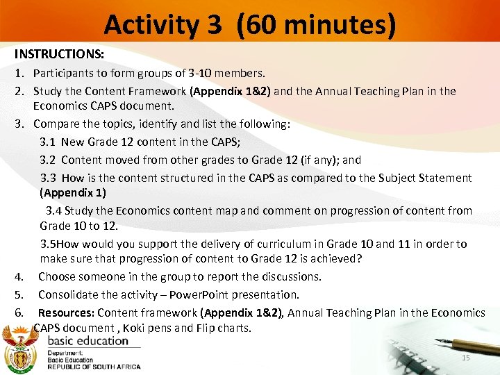 Activity 3 (60 minutes) INSTRUCTIONS: 1. Participants to form groups of 3 -10 members.