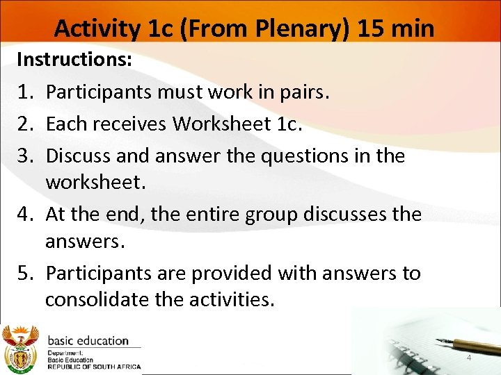 Activity 1 c (From Plenary) 15 min Instructions: 1. Participants must work in pairs.