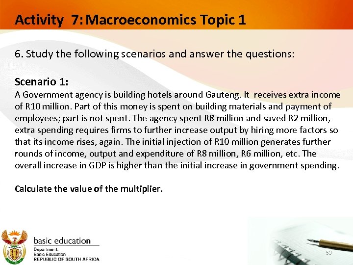 Activity 7: Macroeconomics Topic 1 6. Study the following scenarios and answer the questions: