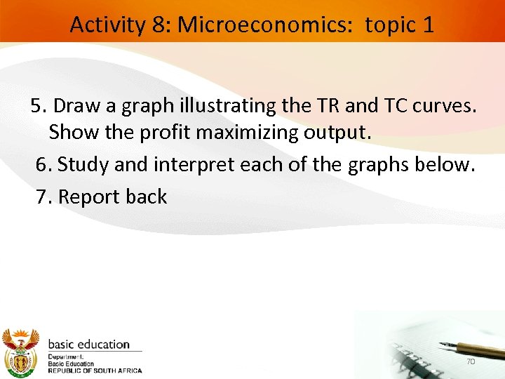 Activity 8: Microeconomics: topic 1 5. Draw a graph illustrating the TR and TC