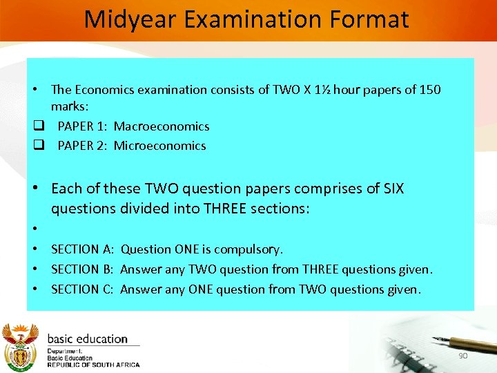 Midyear Examination Format • The Economics examination consists of TWO X 1½ hour papers