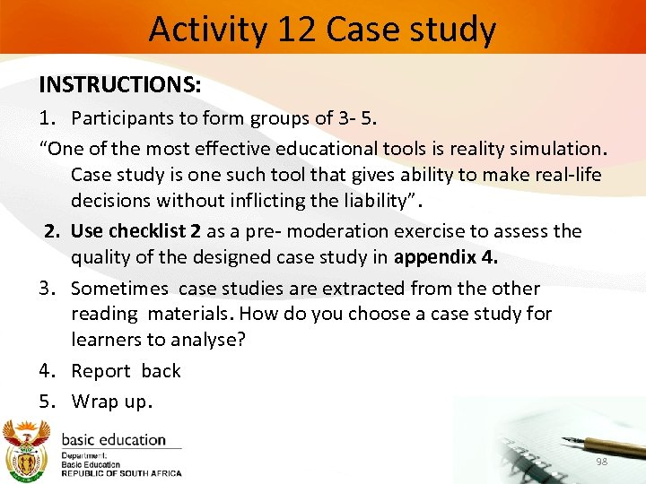 Activity 12 Case study INSTRUCTIONS: 1. Participants to form groups of 3 - 5.