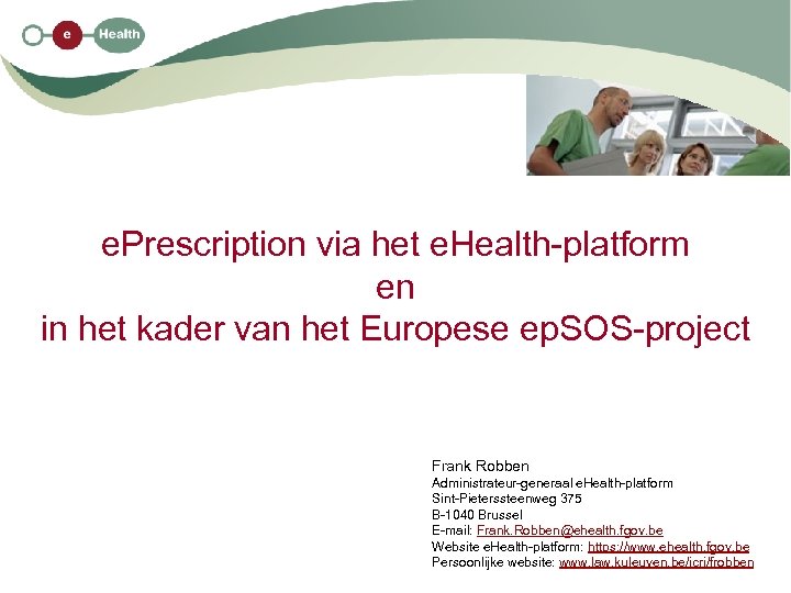 e. Prescription via het e. Health-platform en in het kader van het Europese ep.