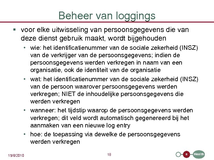Beheer van loggings § voor elke uitwisseling van persoonsgegevens die van deze dienst gebruik