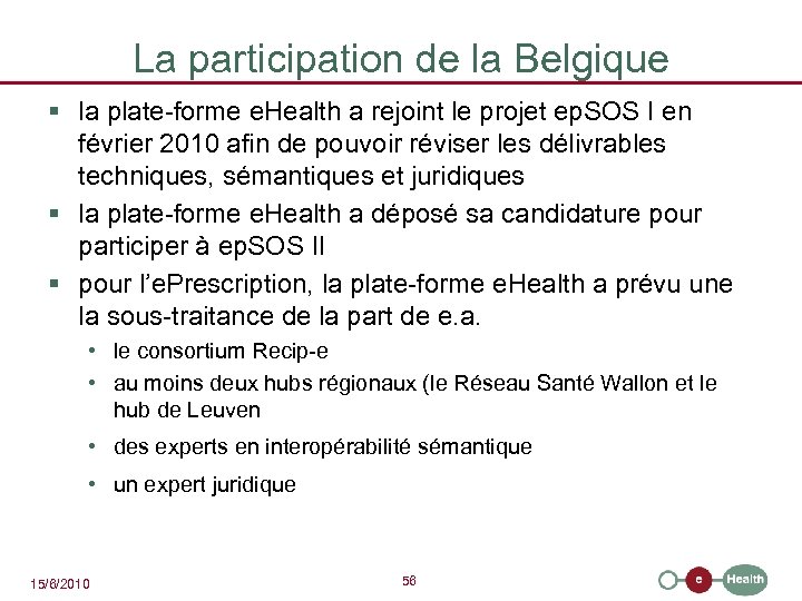 La participation de la Belgique § la plate-forme e. Health a rejoint le projet