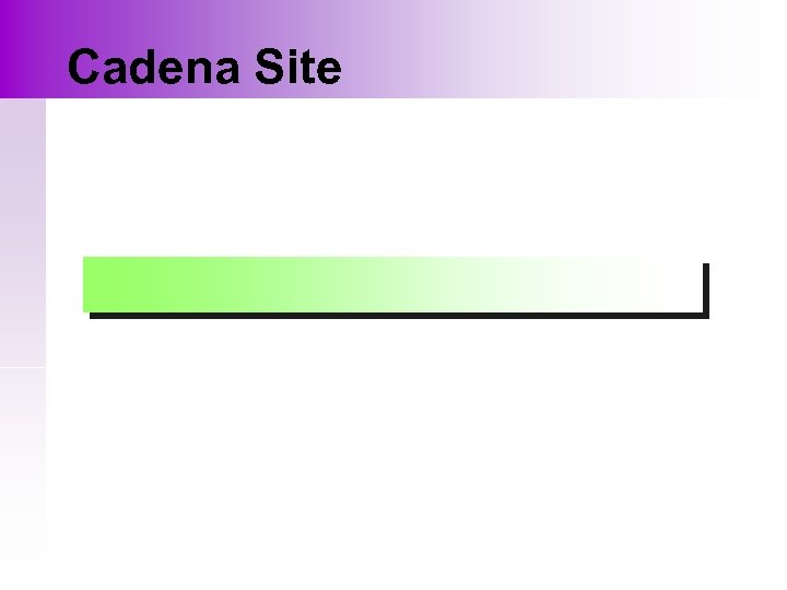 Cadena Site 