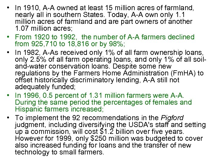  • In 1910, A-A owned at least 15 million acres of farmland, nearly