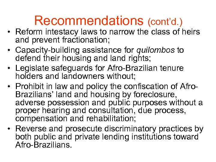 Recommendations (cont’d. ) • Reform intestacy laws to narrow the class of heirs and