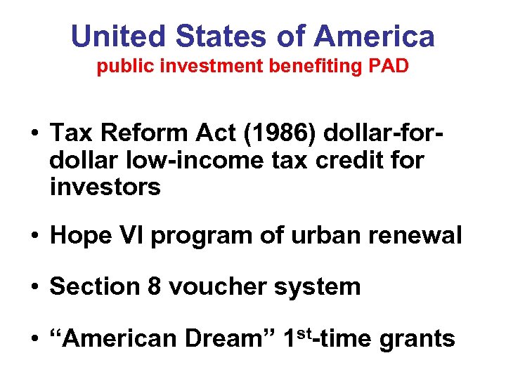 United States of America public investment benefiting PAD • Tax Reform Act (1986) dollar-fordollar