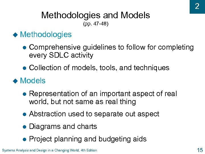Methodologies and Models 2 (pp. 47 -48) u Methodologies l Comprehensive guidelines to follow