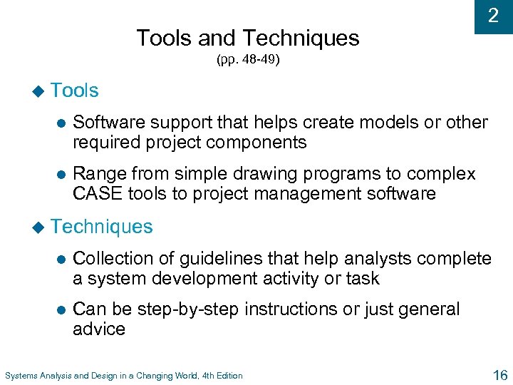 Tools and Techniques 2 (pp. 48 -49) u Tools l Software support that helps
