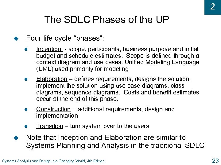 2 The SDLC Phases of the UP u Four life cycle “phases”: l l