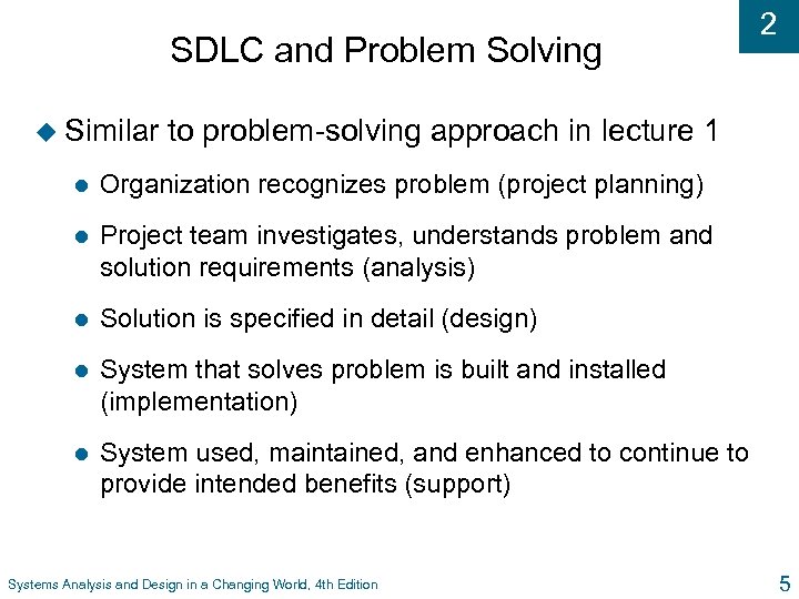 SDLC and Problem Solving u Similar 2 to problem-solving approach in lecture 1 l