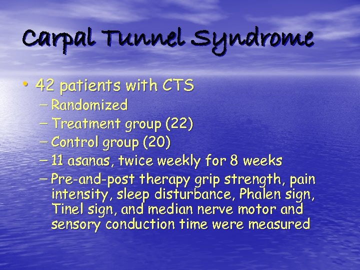 Carpal Tunnel Syndrome • 42 patients with CTS – Randomized – Treatment group (22)