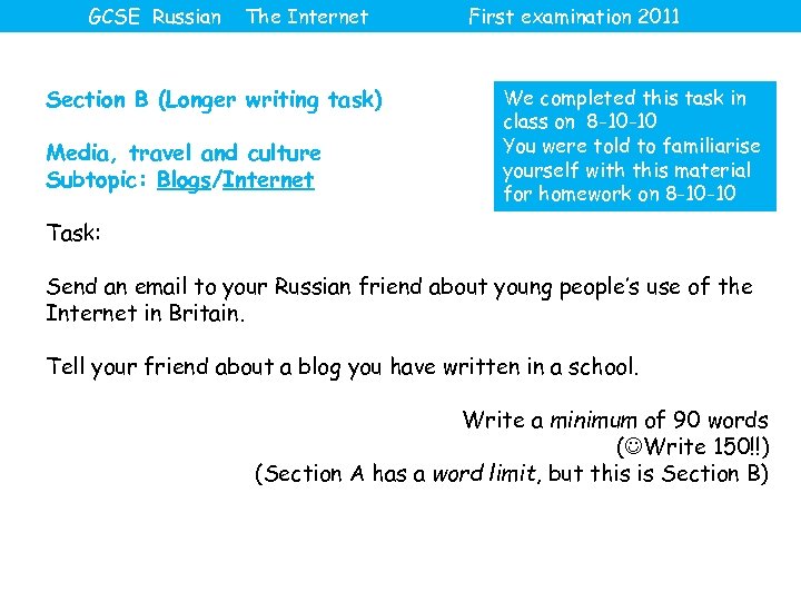 GCSE Russian The Internet Section B (Longer writing task) Media, travel and culture Subtopic: