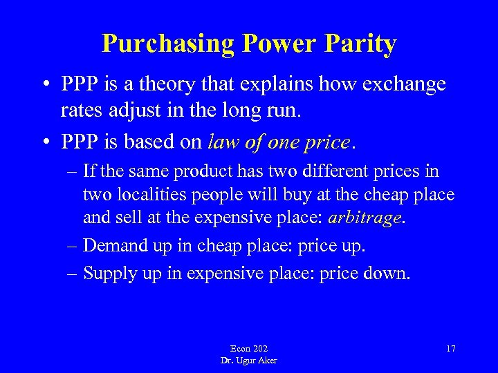 Purchasing Power Parity • PPP is a theory that explains how exchange rates adjust