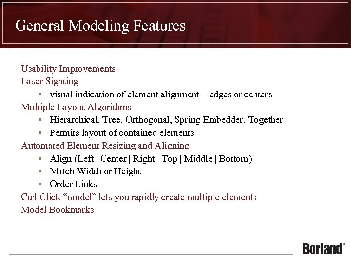 General Modeling Features Usability Improvements Laser Sighting • visual indication of element alignment –