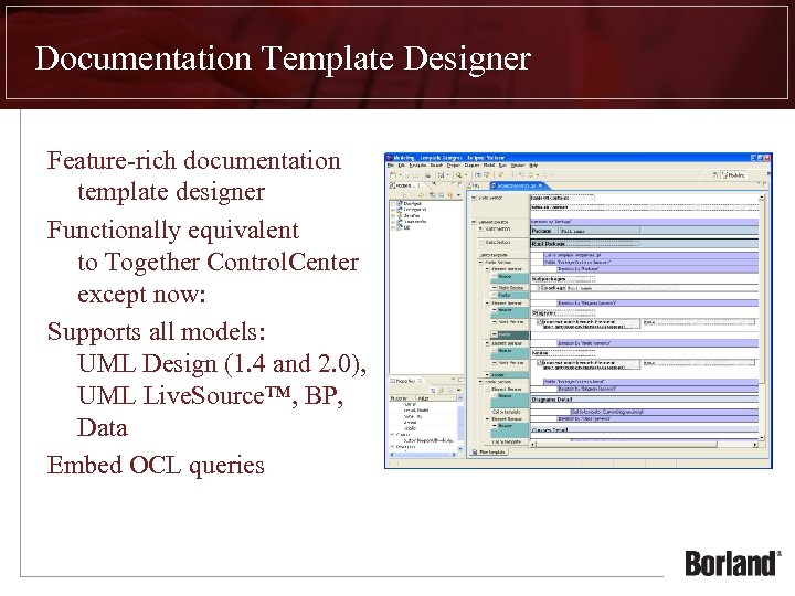 Documentation Template Designer Feature-rich documentation template designer Functionally equivalent to Together Control. Center except