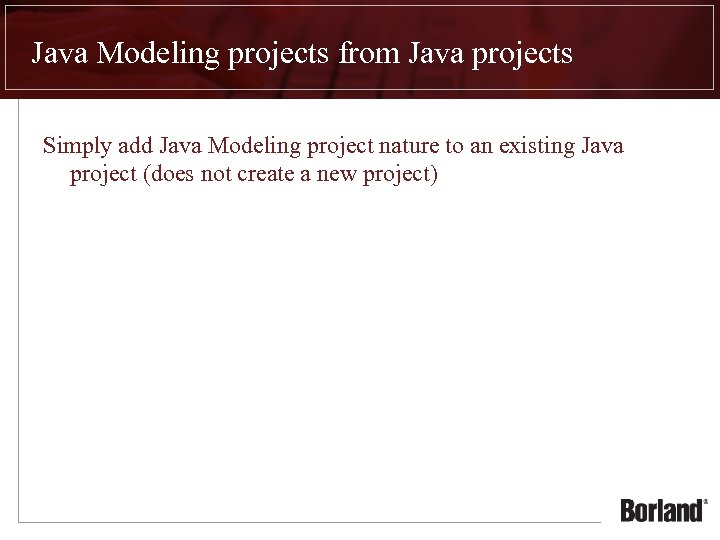 Java Modeling projects from Java projects Simply add Java Modeling project nature to an