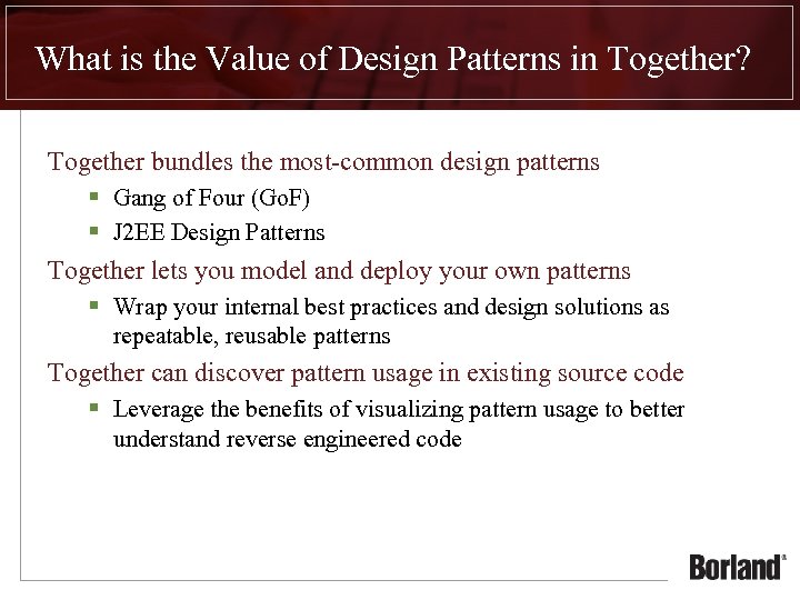 What is the Value of Design Patterns in Together? Together bundles the most-common design