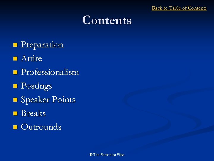Back to Table of Contents Preparation n Attire n Professionalism n Postings n Speaker