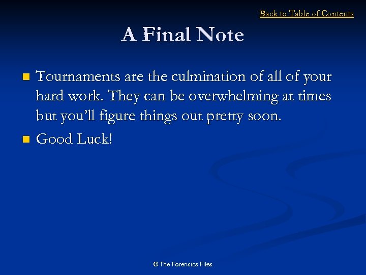 Back to Table of Contents A Final Note Tournaments are the culmination of all