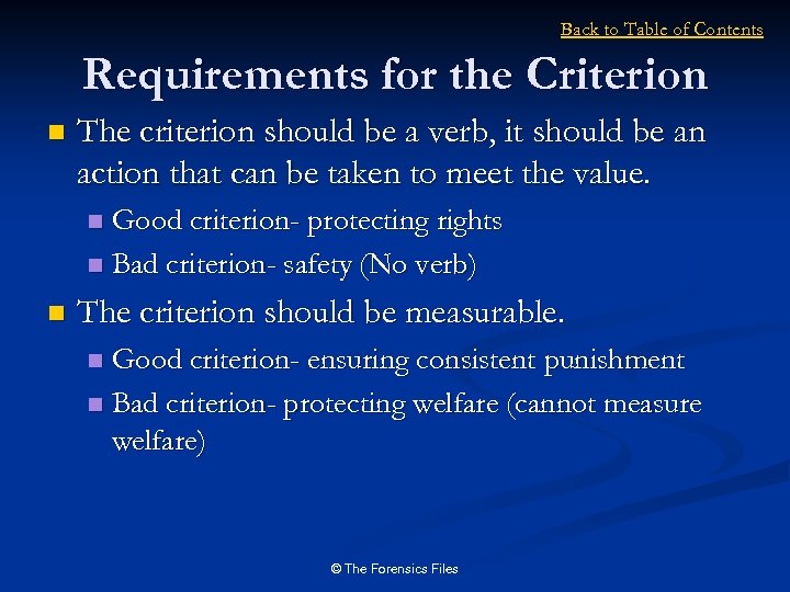 Back to Table of Contents Requirements for the Criterion n The criterion should be