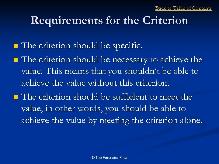 Back to Table of Contents Requirements for the Criterion The criterion should be specific.