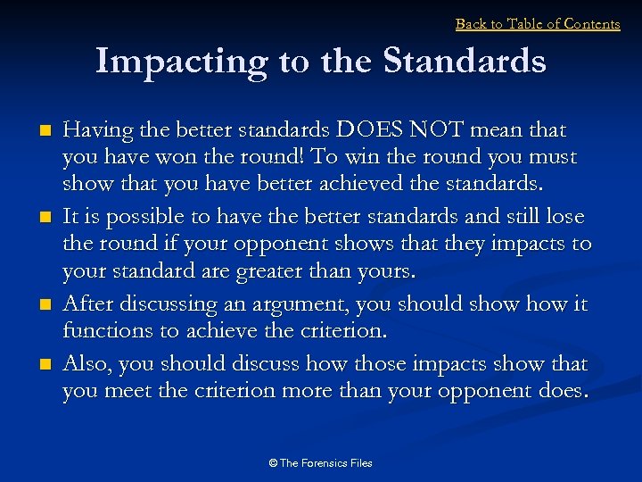 Back to Table of Contents Impacting to the Standards n n Having the better