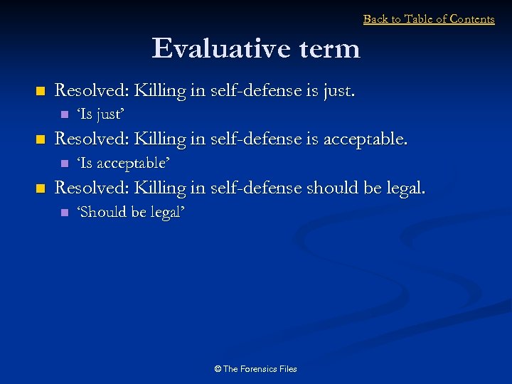 Back to Table of Contents Evaluative term n Resolved: Killing in self-defense is just.