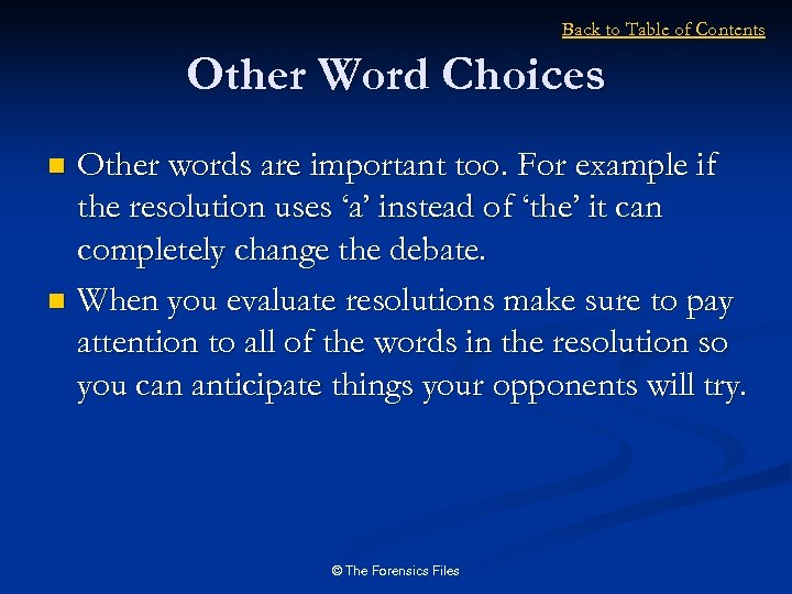 Back to Table of Contents Other Word Choices Other words are important too. For