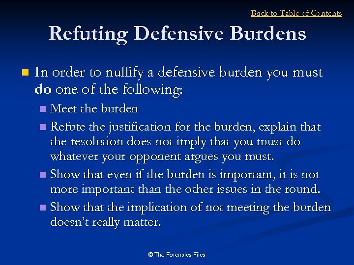 Back to Table of Contents Refuting Defensive Burdens n In order to nullify a