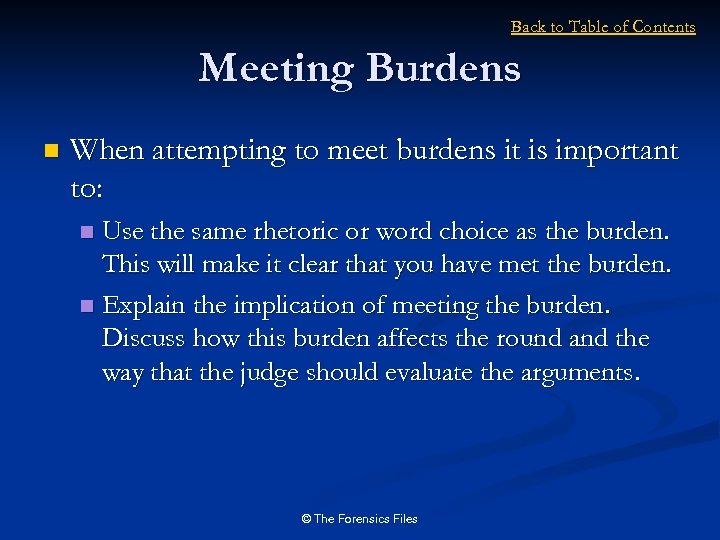 Back to Table of Contents Meeting Burdens n When attempting to meet burdens it