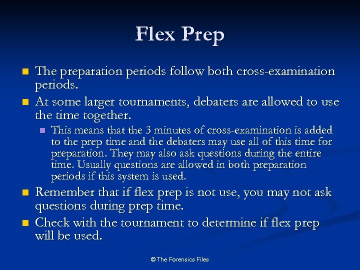 Flex Prep n n The preparation periods follow both cross-examination periods. At some larger