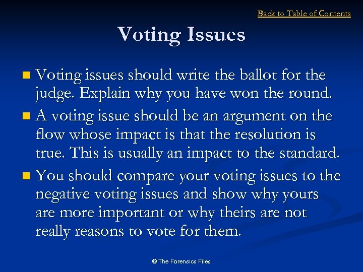 Back to Table of Contents Voting Issues Voting issues should write the ballot for