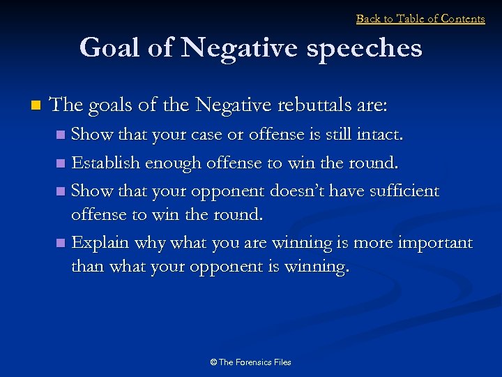 Back to Table of Contents Goal of Negative speeches n The goals of the