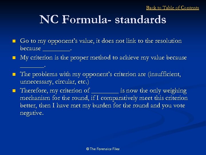 Back to Table of Contents NC Formula- standards n n Go to my opponent’s